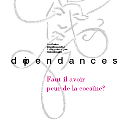 Dépendances n° 18: Faut-il avoir peur de la cocaïne?