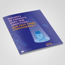 Brochure Enfants de parents avec une addiction: Que peut faire l'entourage?